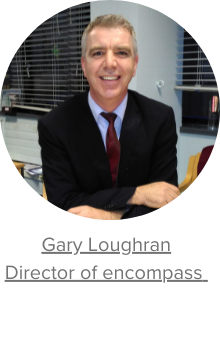 Gary Loughran, Director of encompass